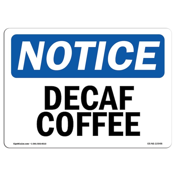Safety Sign, OSHA Notice, 3.5" Height, Decaf Coffee Sign, Landscape, 10PK